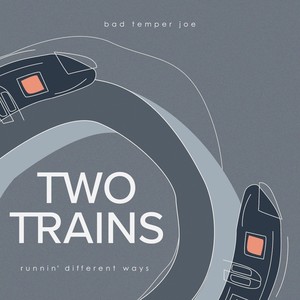 Two Trains (Runnin' Different Ways)