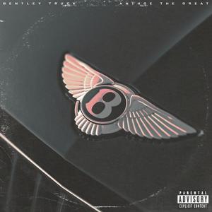 Bentley Truck (feat. Anthoe The Great) [Explicit]