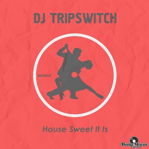 House Sweet It Is (Original Mix)
