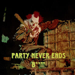 PARTY NEVER ENDS (Explicit)