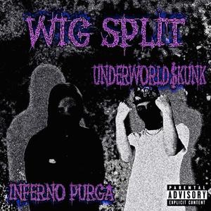WIG SPLIT (feat. INFERNO PURGA) (Explicit)