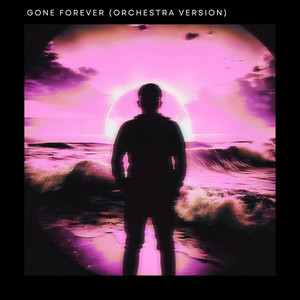 Gone Forever (Orchestral Version)