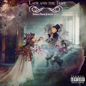 Lady & the Tripp E.P. (Songs from Jupiter T.G.C.) [Explicit]