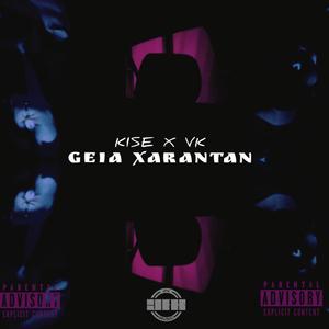 Geia Xarantan (Explicit)