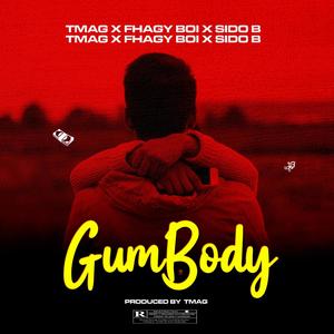 Gum Body (feat. Fhagyboi & Sido.b)