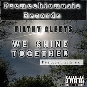 We Shine Together (feat. Crunch ex ) [Explicit]