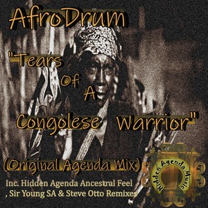 Tears of a Congolese Warrior (Original Agenda Mix)
