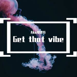 Get that vibe