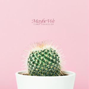 어쩌면 우리 (Maybe We)