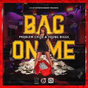 Bag on Me (feat. Young Biggs) [Explicit]