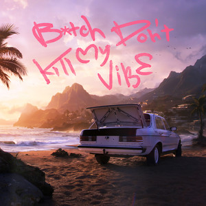 ***** Don't Kill My Vibe (Explicit)