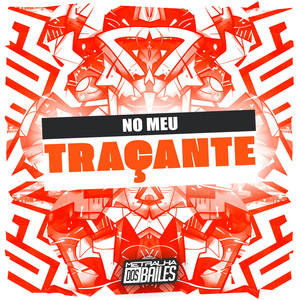 No Meu Traçante (Explicit)