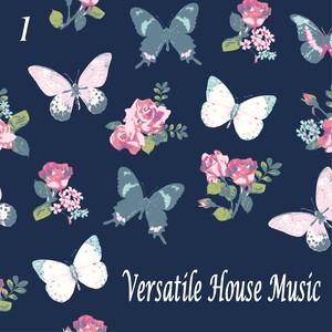 Versatile House Music, Vol. 1