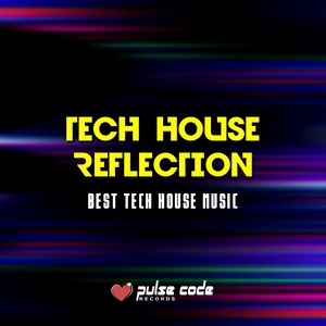 Tech House Reflection(Best Tech House Music)