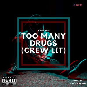 Crew Lit (Too Many *****) [feat. Uneke] [Explicit