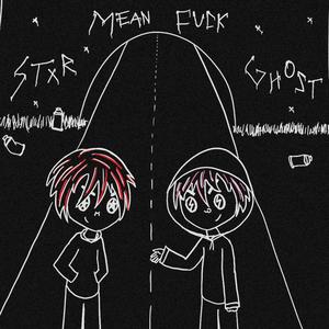 MEAN ****!(feat. Lil Ghost) (Explicit)