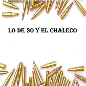 LOS DE 30 & EL CHALECO (feat. Azulema, Safy0880, Mba el Supremo, king loe & habilidad) [Explicit]