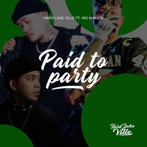 Paid To Party (feat. Ino Makata & MC Change) [Explicit]