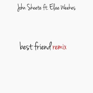 Best Friend(feat. Elae Weekes) (Remix)