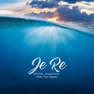 Je Ré (feat. Seyi Agape)