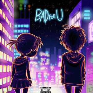 Bad For U (sped up) [Explicit]