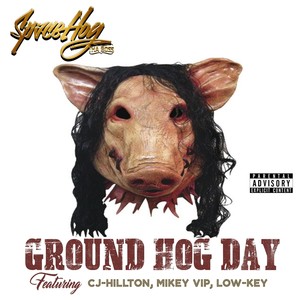 Groundhog Day(feat. Low Key & Mikey VIP) (Explicit)