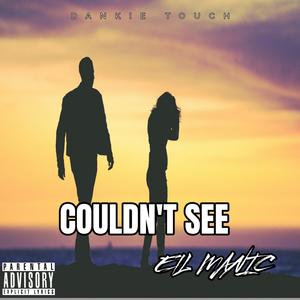 Couldn't See (Explicit)