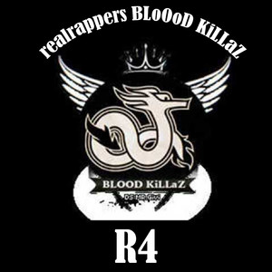 Realrappers BLoOoD KiLLaZ R4