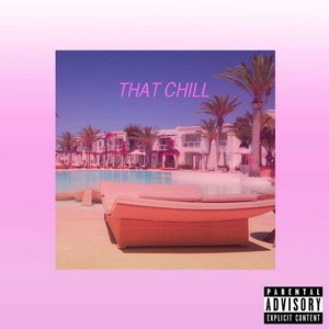 That Chill (Explicit)