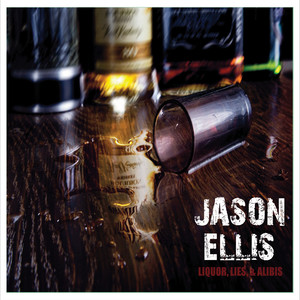 Liquor, Lies, & Alibis (Explicit)