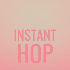 Instant Hop