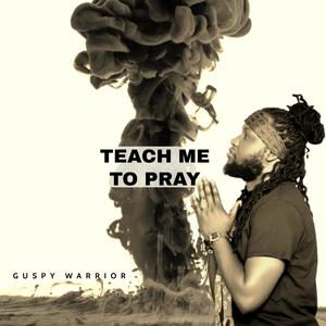 Teach Me To Pray