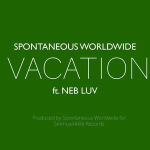 VACATION (feat. NEB LUV) [Explicit]