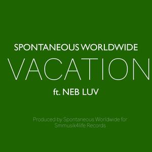 VACATION (feat. NEB LUV) (Explicit)