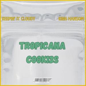 Tropicana Cookies (feat. King Hansom) [Explicit]