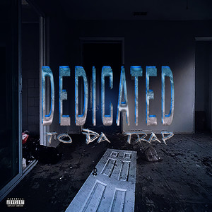 Dedicated to da Trap (Explicit)