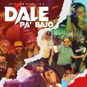 Dale Pa' Bajo (feat. Jay-R)