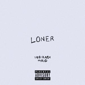 LONER (feat. MIK3D) [Explicit]