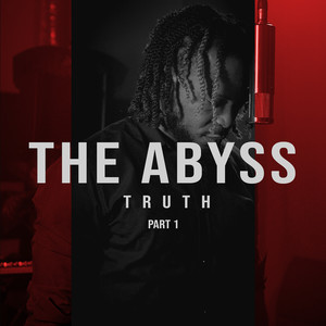 The Abyss: Truth, Pt. 1