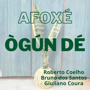 Afoxé Ògún Dé (feat. Rafael Dejero)