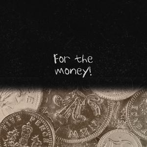 For the Money! (Explicit)