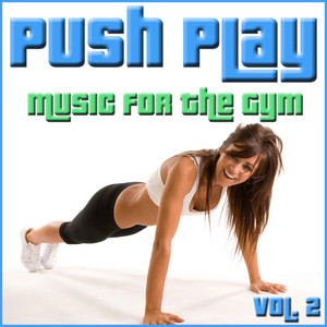 Push Play: Music For The Gym, Vol. 2 (Explicit)