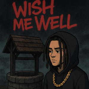Wish me well (Explicit)
