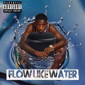 Flow Like Water (Explicit)