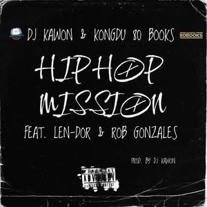 Hip Hop Mission (feat. Len-Dor & Rob Gonzales) [Explicit]