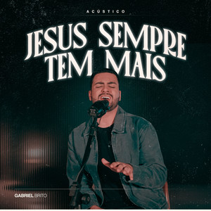 Jesus Sempre Tem Mais (Acústico)