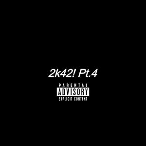 2k42! Pt. 4 (Explicit)