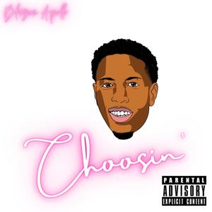 Choosin' (Explicit)