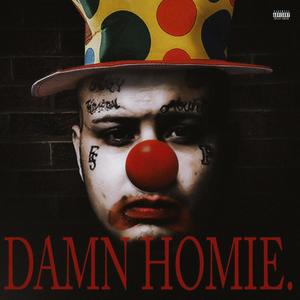 Damn Homie (Explicit)