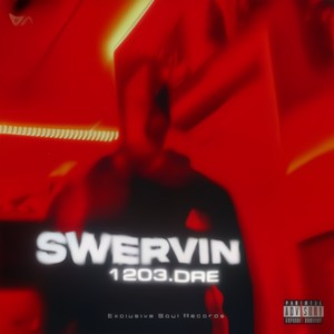 Swervin' (Explicit)